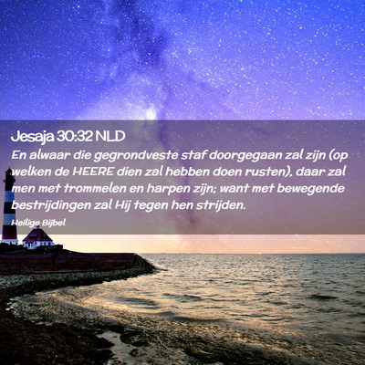 Picture 02 - Jesaja 30:32 NLD - En alwaar die gegrondveste staf doorgegaan zal - Bible Verse Picture