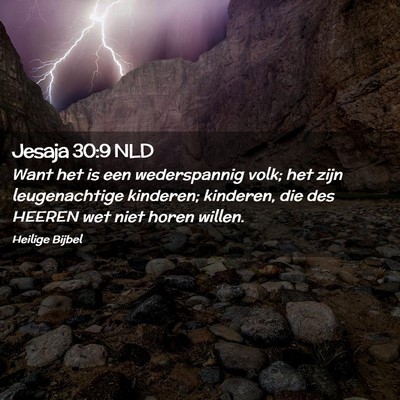 Picture 02 - Jesaja 30:9 NLD - Want het is een wederspannig volk; het zijn - Bible Verse Picture