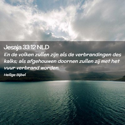 Picture 02 - Jesaja 33:12 NLD - En de volken zullen zijn als de verbrandingen des - Bible Verse Picture