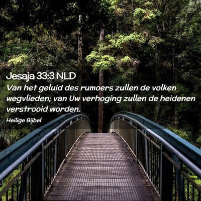 Picture 02 - Jesaja 33:3 NLD - Van het geluid des rumoers zullen de volken - Bible Verse Picture