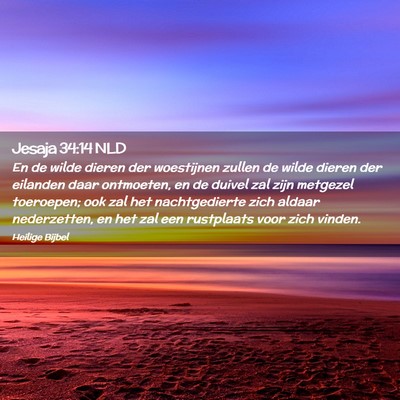 Picture 02 - Jesaja 34:14 NLD - En de wilde dieren der woestijnen zullen de wilde - Bible Verse Picture