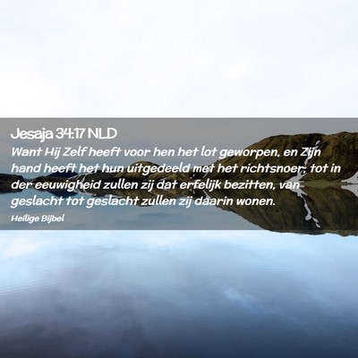 Picture 02 - Jesaja 34:17 NLD - Want Hij Zelf heeft voor hen het lot geworpen, en - Bible Verse Picture