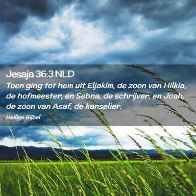 Picture 02 - Jesaja 36:3 NLD - Toen ging tot hem uit Eljakim, de zoon van - Bible Verse Picture