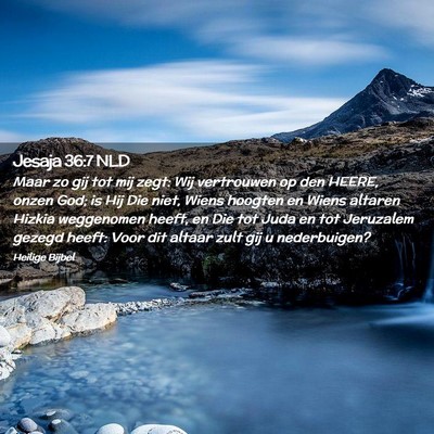 Picture 02 - Jesaja 36:7 NLD - Maar zo gij tot mij zegt: Wij vertrouwen op den - Bible Verse Picture