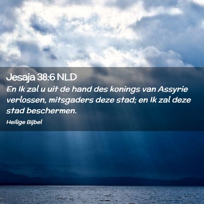 Picture 02 - Jesaja 38:6 NLD - En Ik zal u uit de hand des konings van Assyrie - Bible Verse Picture