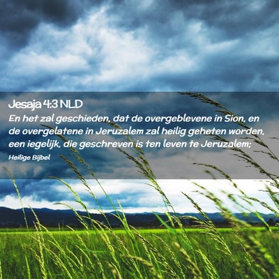 Picture 02 - Jesaja 4:3 NLD - En het zal geschieden, dat de overgeblevene in - Bible Verse Picture