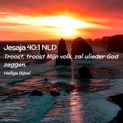 Picture 02 - Jesaja 40:1 NLD - Troost, troost Mijn volk, zal ulieder God - Bible Verse Picture