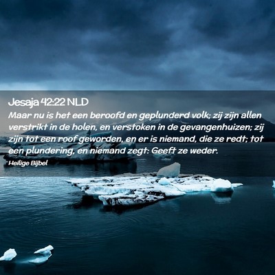 Picture 02 - Jesaja 42:22 NLD - Maar nu is het een beroofd en geplunderd volk; - Bible Verse Picture