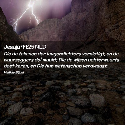Picture 02 - Jesaja 44:25 NLD - Die de tekenen der leugendichters vernietigt, en - Bible Verse Picture