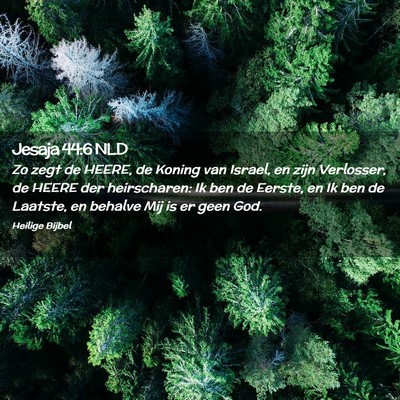 Picture 02 - Jesaja 44:6 NLD - Zo zegt de HEERE, de Koning van Israel, en zijn - Bible Verse Picture