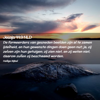 Picture 02 - Jesaja 44:9 NLD - De formeerders van gesneden beelden zijn al te - Bible Verse Picture