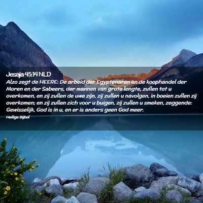 Picture 02 - Jesaja 45:14 NLD - Alzo zegt de HEERE: De arbeid der Egyptenaren en - Bible Verse Picture