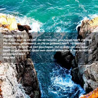 Picture 02 - Jesaja 45:18 NLD - Want alzo zegt de HEERE, Die de hemelen geschapen - Bible Verse Picture