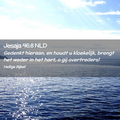 Picture 02 - Jesaja 46:8 NLD - Gedenkt hieraan, en houdt u kloekelijk, brengt - Bible Verse Picture