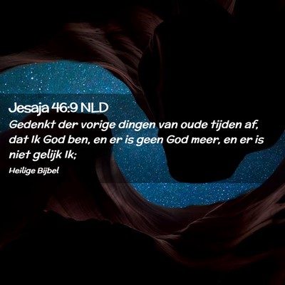 Picture 02 - Jesaja 46:9 NLD - Gedenkt der vorige dingen van oude tijden af, dat - Bible Verse Picture