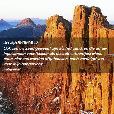 Picture 02 - Jesaja 48:19 NLD - Ook zou uw zaad geweest zijn als het zand, en die - Bible Verse Picture
