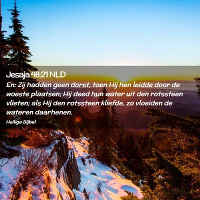 Picture 02 - Jesaja 48:21 NLD - En: Zij hadden geen dorst, toen Hij hen leidde - Bible Verse Picture