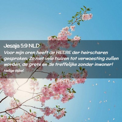 Picture 02 - Jesaja 5:9 NLD - Voor mijn oren heeft de HEERE der heirscharen - Bible Verse Picture
