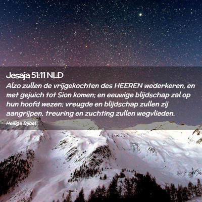 Picture 02 - Jesaja 51:11 NLD - Alzo zullen de vrijgekochten des HEEREN - Bible Verse Picture