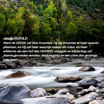 Picture 02 - Jesaja 51:3 NLD - Want de HEERE zal Sion troosten, Hij zal troosten - Bible Verse Picture