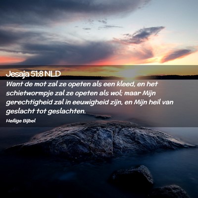 Picture 02 - Jesaja 51:8 NLD - Want de mot zal ze opeten als een kleed, en het - Bible Verse Picture
