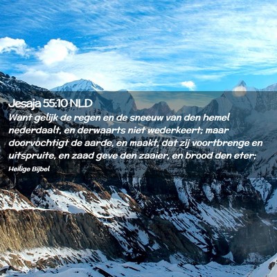 Picture 02 - Jesaja 55:10 NLD - Want gelijk de regen en de sneeuw van den hemel - Bible Verse Picture
