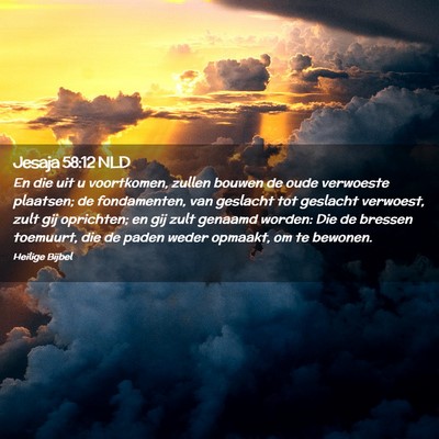 Picture 02 - Jesaja 58:12 NLD - En die uit u voortkomen, zullen bouwen de oude - Bible Verse Picture