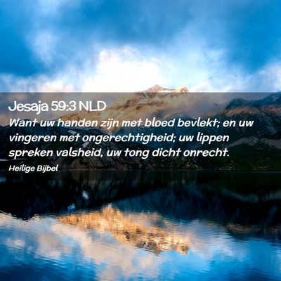 Picture 02 - Jesaja 59:3 NLD - Want uw handen zijn met bloed bevlekt; en uw - Bible Verse Picture