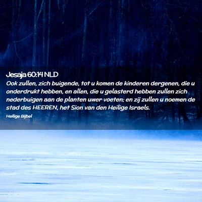 Picture 02 - Jesaja 60:14 NLD - Ook zullen, zich buigende, tot u komen de - Bible Verse Picture