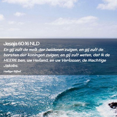 Picture 02 - Jesaja 60:16 NLD - En gij zult de melk der heidenen zuigen, en gij - Bible Verse Picture