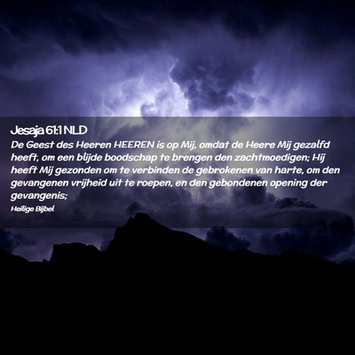 Picture 02 - Jesaja 61:1 NLD - De Geest des Heeren HEEREN is op Mij, omdat de - Bible Verse Picture