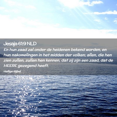Picture 02 - Jesaja 61:9 NLD - En hun zaad zal onder de heidenen bekend worden, - Bible Verse Picture