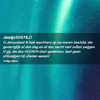 Picture 02 - Jesaja 62:6 NLD - O Jeruzalem! Ik heb wachters op uw muren besteld, - Bible Verse Picture