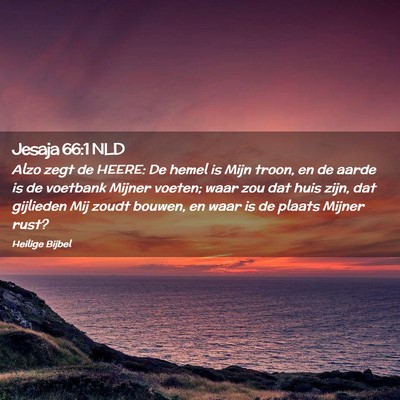 Picture 02 - Jesaja 66:1 NLD - Alzo zegt de HEERE: De hemel is Mijn troon, en de - Bible Verse Picture