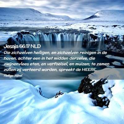 Picture 02 - Jesaja 66:17 NLD - Die zichzelven heiligen, en zichzelven reinigen - Bible Verse Picture