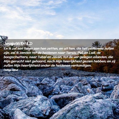 Picture 02 - Jesaja 66:19 NLD - En Ik zal een teken aan hen zetten, en uit hen, - Bible Verse Picture