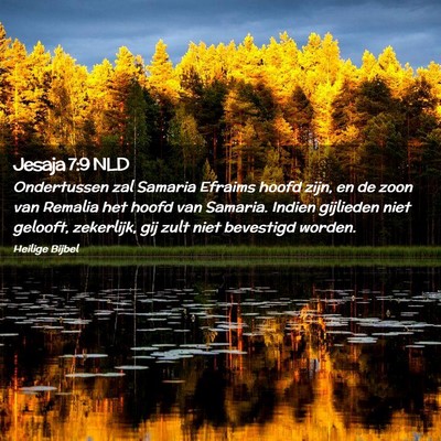 Picture 02 - Jesaja 7:9 NLD - Ondertussen zal Samaria Efraims hoofd zijn, en de - Bible Verse Picture