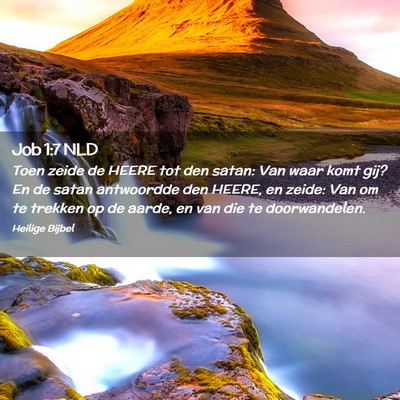 Picture 02 - Job 1:7 NLD - Toen zeide de HEERE tot den satan: Van waar komt - Bible Verse Picture