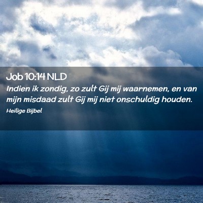 Picture 02 - Job 10:14 NLD - Indien ik zondig, zo zult Gij mij waarnemen, en - Bible Verse Picture