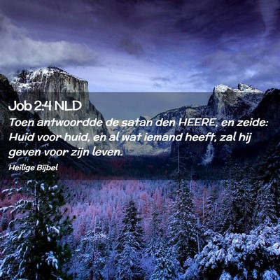 Picture 02 - Job 2:4 NLD - Toen antwoordde de satan den HEERE, en zeide: - Bible Verse Picture