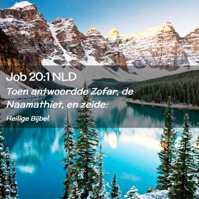 Picture 02 - Job 20:1 NLD - Toen antwoordde Zofar, de Naamathiet, en - Bible Verse Picture