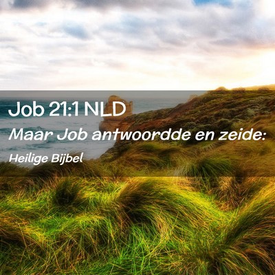 Picture 02 - Job 21:1 NLD - Maar Job antwoordde en - Bible Verse Picture