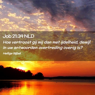 Picture 02 - Job 21:34 NLD - Hoe vertroost gij mij dan met ijdelheid, dewijl - Bible Verse Picture