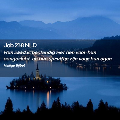 Picture 02 - Job 21:8 NLD - Hun zaad is bestendig met hen voor hun - Bible Verse Picture