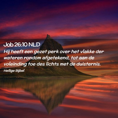 Picture 02 - Job 26:10 NLD - Hij heeft een gezet perk over het vlakke der - Bible Verse Picture