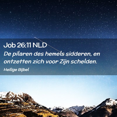 Picture 02 - Job 26:11 NLD - De pilaren des hemels sidderen, en ontzetten zich - Bible Verse Picture