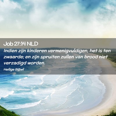 Picture 02 - Job 27:14 NLD - Indien zijn kinderen vermenigvuldigen, het is ten - Bible Verse Picture