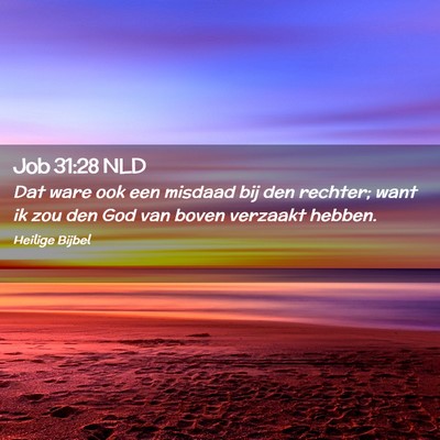 Picture 02 - Job 31:28 NLD - Dat ware ook een misdaad bij den rechter; want ik - Bible Verse Picture