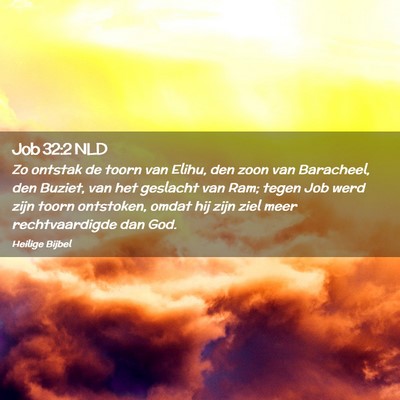 Picture 02 - Job 32:2 NLD - Zo ontstak de toorn van Elihu, den zoon van - Bible Verse Picture