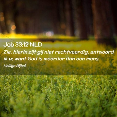 Picture 02 - Job 33:12 NLD - Zie, hierin zijt gij niet rechtvaardig, antwoord - Bible Verse Picture